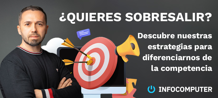 ¿Quieres sobresalir? Descubre nuestras estrategias para diferenciarnos de la competencia